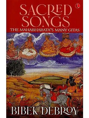 Sacred Songs: The Mahabharata's Many Gitas