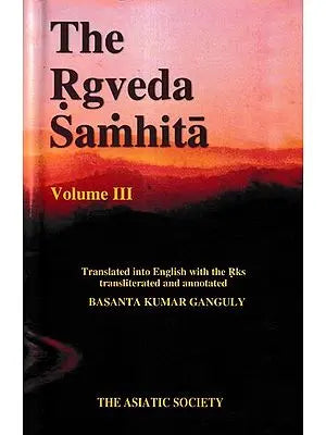 The Rgveda Samhita-Vasanti Bhasya-Translated into English with the Rks Transliterated and Annotated (Vol-3)