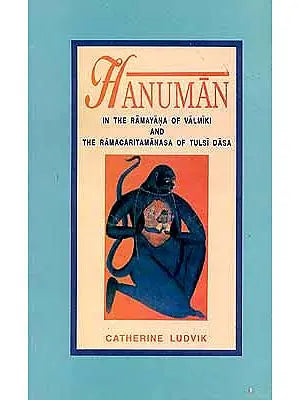 Hanuman (In the Ramayana of Valimiki and the Ramacharitamanasa of Tulasidasa)