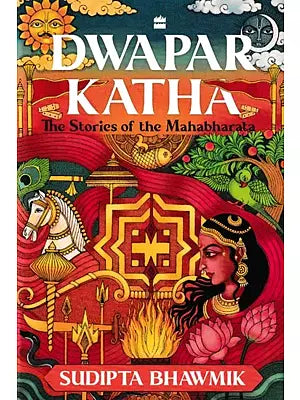 Dwapar Katha: The Stories of the Mahabharata