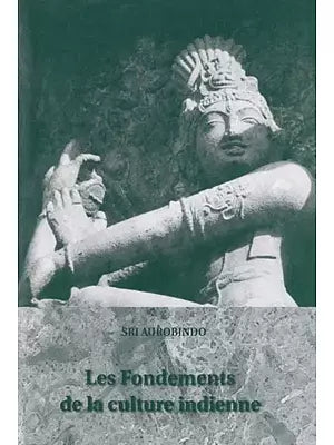 Les Fondements De La Culture Indienne: The Foundations of Indian Culture (French)