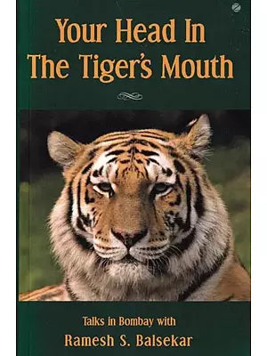 Your Head in the Tiger's Mouth