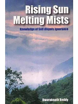 Rising Sun Melting Mists: Knowledge of Self Dispels Ignorance