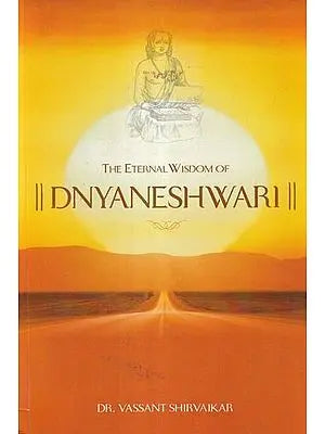 The Eternal Wisdom of Dnyaneshwari