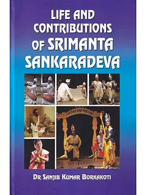 Life and Contributions of Srimanta Sankaradeva