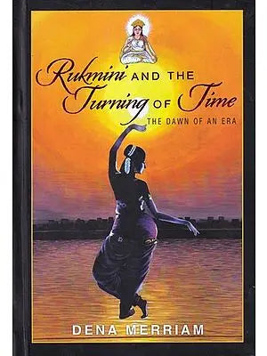 Rukmini and the Turning of Time: The Dawn of an Era