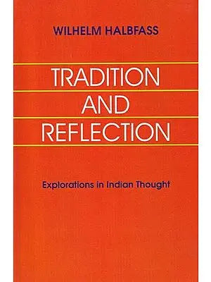 Tradition and Reflection (Explorations in Indian Thought)