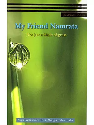 My Friend Namrata  Not Just A Blade of Grass