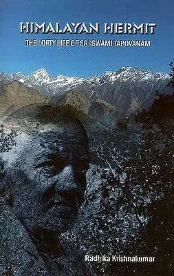 Himalayan Hermit (The Lofty Life of Sri. Swami Tapovanam)