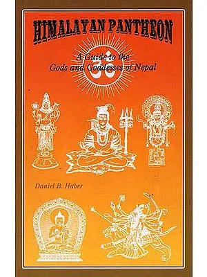 Himalayan Pantheon: A Guide to the Gods and Goddesses of Nepal