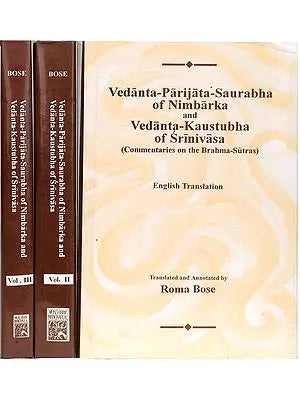 Vedanta-Parijata-Saurabha of Nimbarka and Vedanta-Kaustubha of Srinivasa: Commentaries on the Brahma-Sutras (3 Volumes)