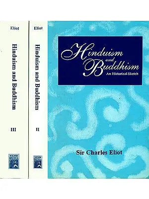 Hinduism and Buddhism: An Historical Sketch (In Three Volumes)