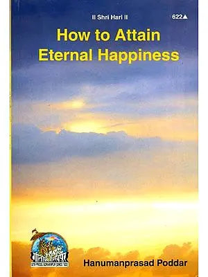 How to Attain Eternal Happiness