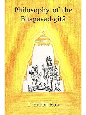 Philosophy of The Bhagavad-Gita