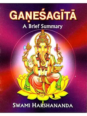 Ganesagita (Ganeshagita) A Brief Summary