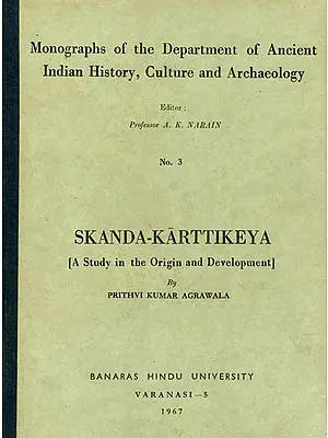 Skanda-Karttikeya: A Study in the Origin and Development (An Old and Rare Book)