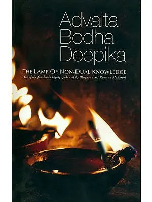 Advaita Bodha Deepika [Lamp Of Non-Dual Knowledge]