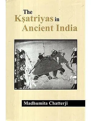 The Ksatriyas in Ancient India