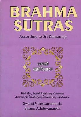 Brahma Sutras (With Text, English Rendering, Comments According to Sri-Bhasya of Sri Ramanuja, and Index)