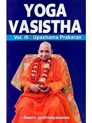 Yoga Vasistha (Volume III: Upashama Prakarana)