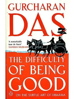 The Difficulty of Being Good: On the Subtle Art of Dharma