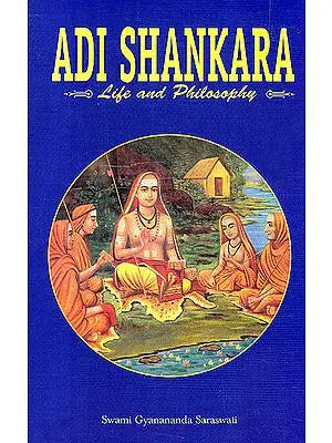 Adi Shankara (Life And Philosophy)