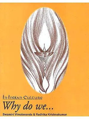 In Indian Culture Why Do We