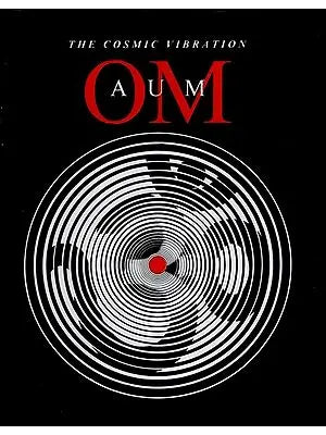 The Cosmic Vibration Om