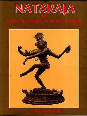 Nataraja in Art, Thought And Literature