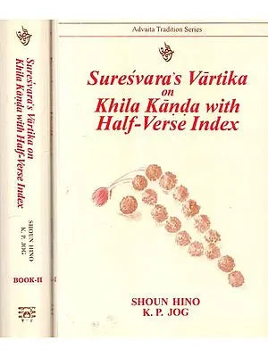 Suresvara's Vartika on Khila Kanda with Half-Verse Index (2 Books)