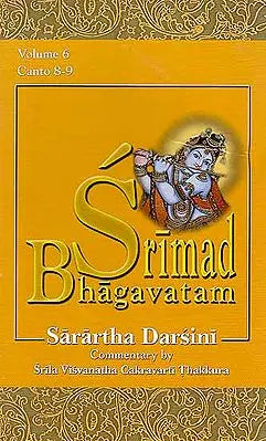 Srimad Bhagavatam – Sarartha Darsini Commentary by Srila Visvanatha Cakravarti Thakkura Canto 8-9 (Volume 6) (Transliteration and English Translation)