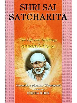 Shri Sai Satcharita – The Life and Teachings of Shirdi Sai Baba