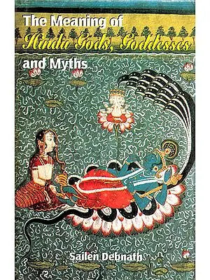 The Meaning of Hindu Gods, Goddesses and Myths