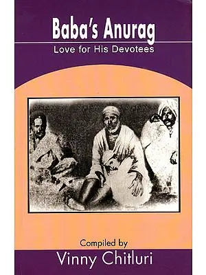 Baba’s Anurag – Love for His Devotees