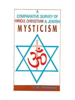 A Comparative Survey of Hindu, Christian and Jewish Mysticism