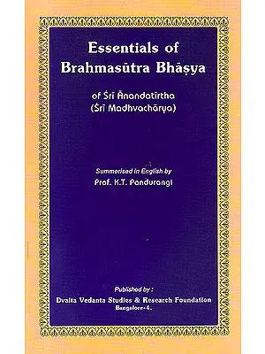 Essentials of Brahmasutra Bhasya of Sri Anandatirtha (Sri Madhvacharya)