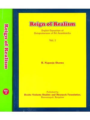 Reign of Realism: English Exposition of Dasaprakaranas of Sri Anandatirtha (In 2 Volumes)