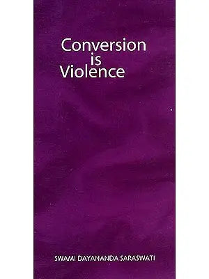 Conversion is Violence