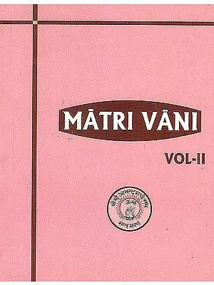 Matri Vani (Volume 2): The Voice of Anandamayi Ma