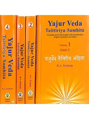 Yajur Veda Taittiriya Samhita: (In 4 Volumes) (Complete Text in Devanagari With Transliteration, English Translation and Notes)