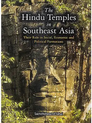 The Hindu Temples in Southeast Asia (Their Role in Social Economic and Political Formations)