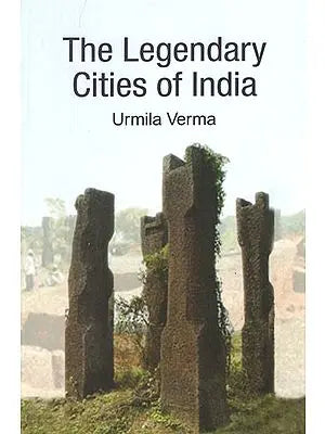 The Legendary Cities Of India