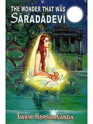The Wonder That Was Saradadevi
