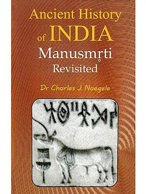 Ancient History of Indian: Manusmrti Revisited