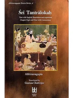 Sri Tantralokah Volume Four: Chapter 8 and 9 (Sanskrit Text with English Translation and Commentary)