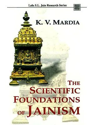 The Scientific Foundations of Jainism