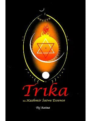 Trika (The Kashmir Saiva Essence)