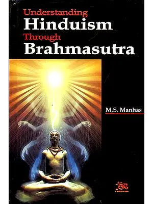 Understanding Hinduism Through Brahmasutra