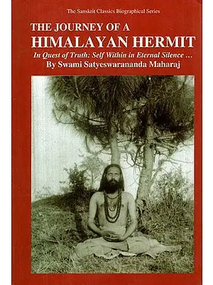 The Journey of A Himalayan Hermit (In Quest of Truth: Self Within in Eternal Silence)(An Old and  Rare Book)