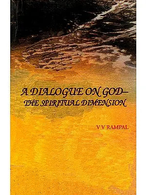 A Dialogue on God (The Spiritual Dimension)